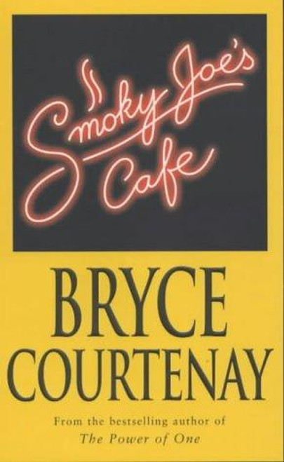 Smoky Joe's Cafe front cover by Bryce Courtenay, ISBN: 014029807X