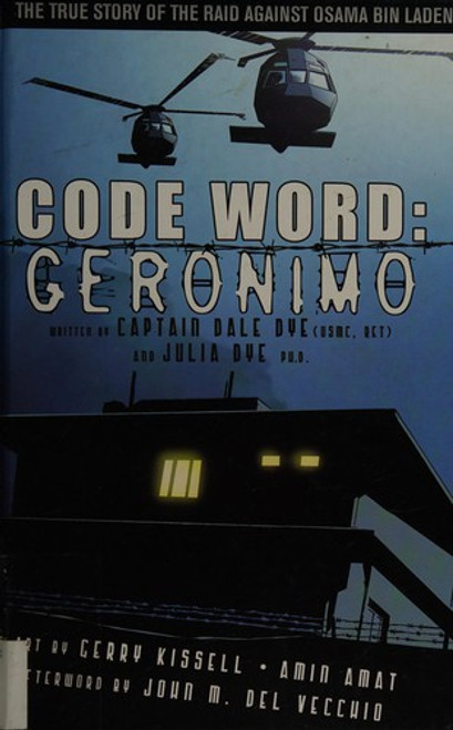 Code Word: Geronimo front cover by Dale Dye, Julia Dewey Dye, Gerry Kissell, Amin Amat, ISBN: 1613770979
