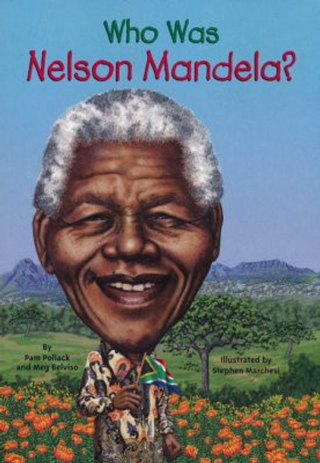 Who Was Nelson Mandela? front cover by Pam Pollack, Who HQ, ISBN: 0448479338