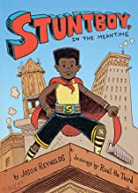 Stuntboy, in the Meantime front cover by Jason Reynolds, ISBN: 1534418164