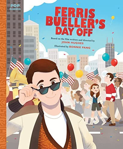 Ferris Bueller's Day Off: The Classic Illustrated Storybook (Pop Classics) front cover, ISBN: 1683693108