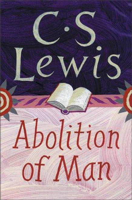 The Abolition of Man front cover by C. S. Lewis, ISBN: 0060652942