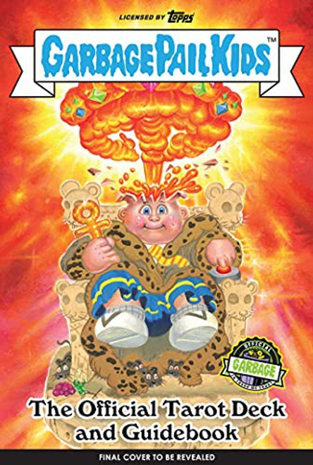 Garbage Pail Kids: The Official Tarot Deck and Guidebook front cover, ISBN: 1647225450
