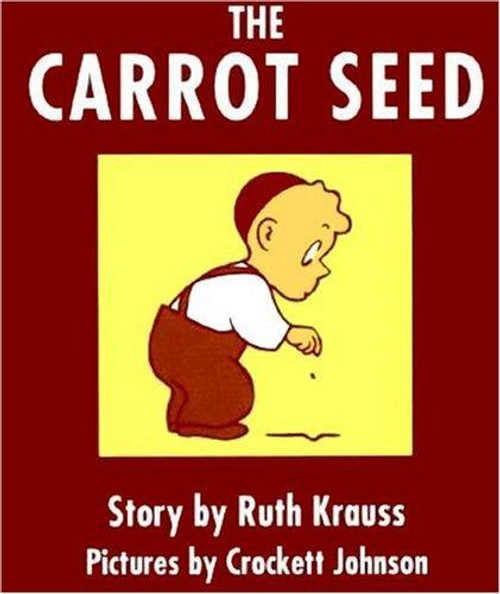 The Carrot Seed (Board Book) front cover by Ruth Krauss, ISBN: 0694004928