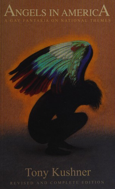 Angels in America: A Gay Fantasia on National Themes (20th Anniversary Edition) front cover by Tony Kushner, ISBN: 1559363843