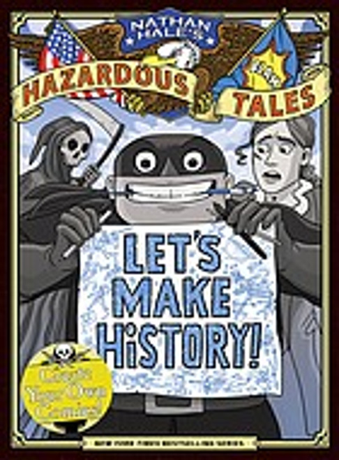 Let's Make History! (Nathan Hale's Hazardous Tales): Create Your Own Comics front cover by Nathan Hale, ISBN: 1419765523