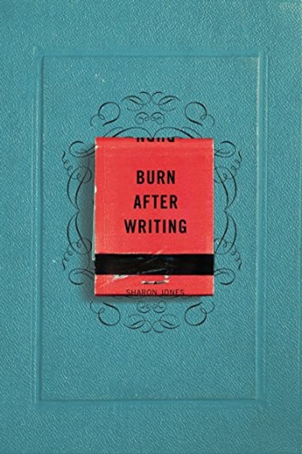 Burn After Writing front cover by Sharon Jones, ISBN: 0399175210