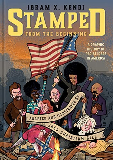 Stamped from the Beginning: A Graphic History of Racist Ideas in America front cover by Ibram X. Kendi,Joel Christian Gill, ISBN: 1984859439