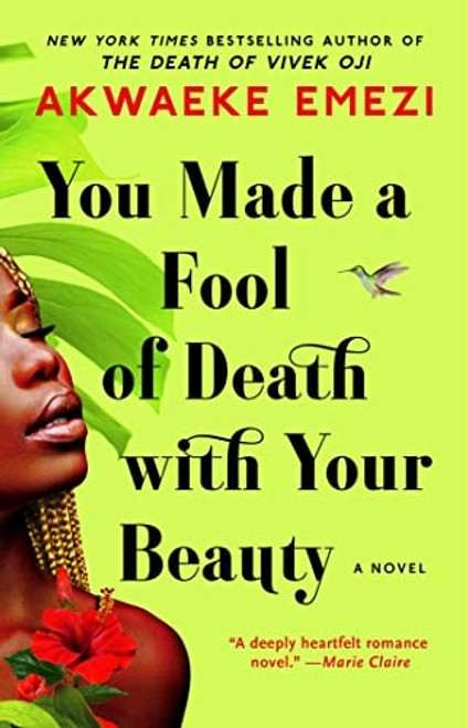 You Made a Fool of Death with Your Beauty: A Novel front cover by Akwaeke Emezi, ISBN: 1982188715