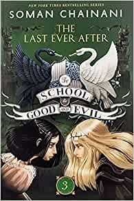 The Last Ever After 3 School for Good and Evil front cover by Soman Chainani, ISBN: 0062104969