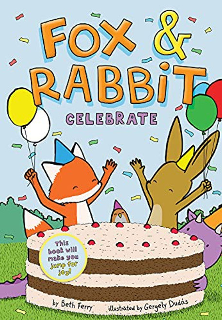 Fox & Rabbit Celebrate 3 Fox & Rabbit front cover by Beth Ferry, ISBN: 1419749595