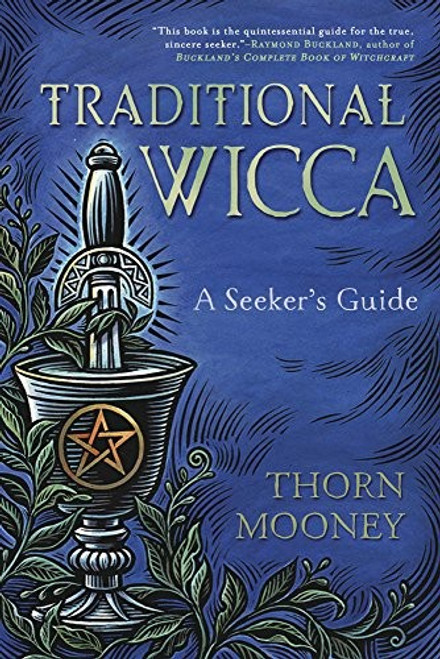 Traditional Wicca: A Seeker's Guide front cover by Thorn Mooney, ISBN: 0738753599