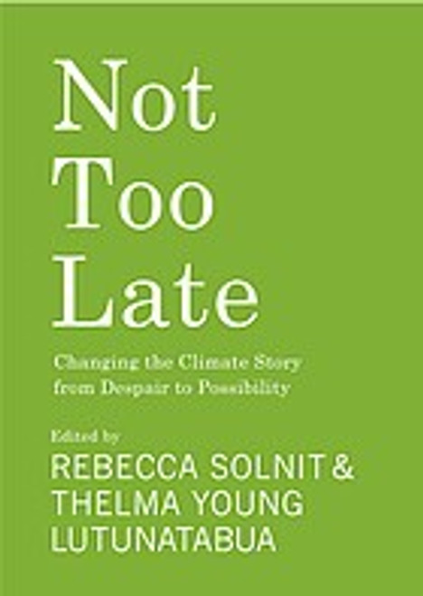 Not Too Late: Changing the Climate Story from Despair to Possibility front cover, ISBN: 1642598976