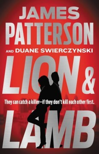 Lion & Lamb: Two investigators. Two rivals. One hell of a crime. front cover by James Patterson,Duane Swierczynski, ISBN: 0316404896