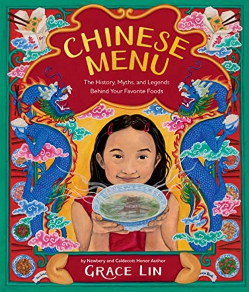 Chinese Menu: The History, Myths, and Legends Behind Your Favorite Foods front cover by Grace Lin, ISBN: 0316486000