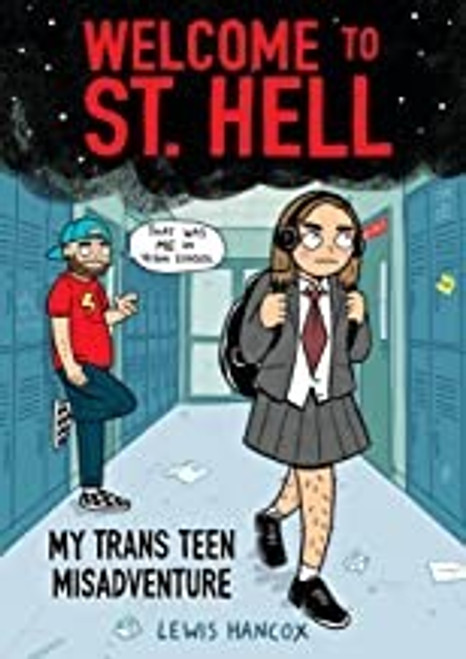 Welcome to St. Hell: My Trans Teen Misadventure: A Graphic Novel front cover by Lewis Hancox, ISBN: 1338824430