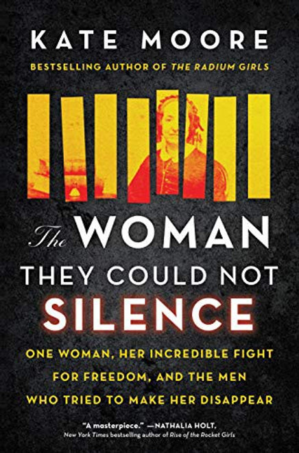 The Woman They Could Not Silence: The Shocking Story of a Woman Who Dared to Fight Back front cover by Kate Moore, ISBN: 1728242576