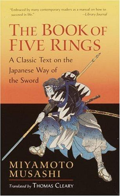 The Book of Five Rings: A Classic Text on the Japanese Way of the Sword (Shambhala Library) front cover by Miyamoto Musashi, ISBN: 1590302486