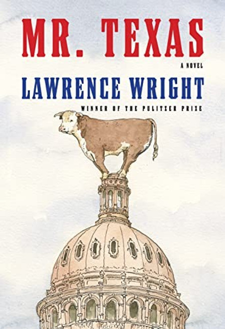 Mr. Texas: A novel front cover by Lawrence Wright, ISBN: 0593537378