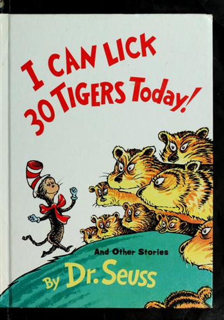 I Can Lick 30 Tigers Today! and Other Stories (Classic Seuss) front cover by Dr. Seuss, ISBN: 039480094X
