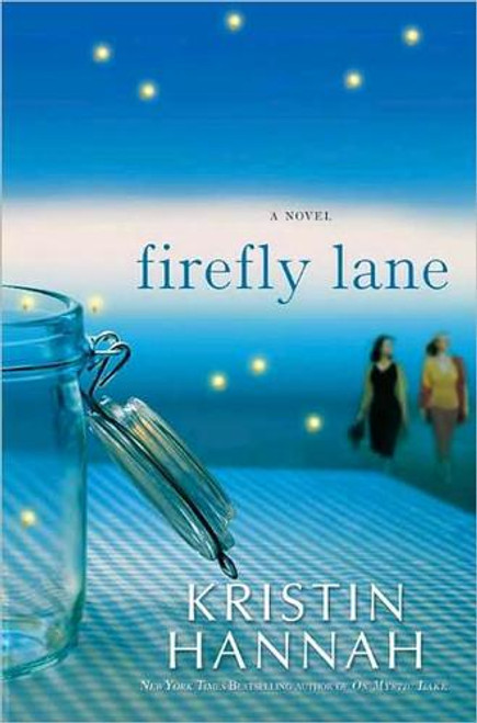 Firefly Lane front cover by Kristin Hannah, ISBN: 0312537077