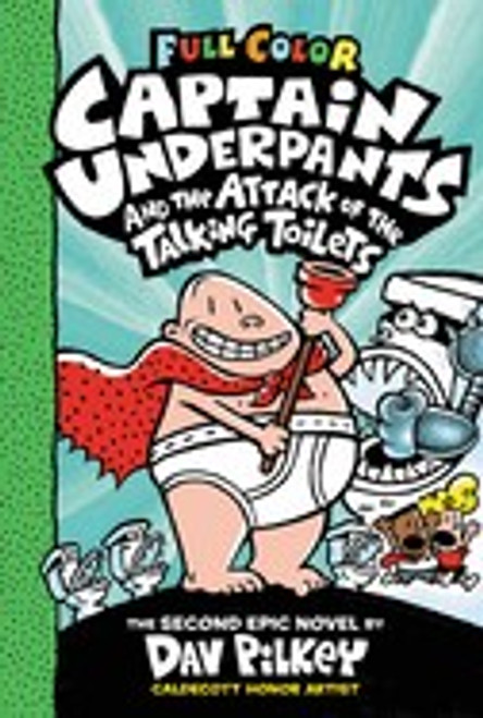 Captain Underpants and the Attack of the Talking Toilets: Color Edition 2 front cover by Dav Pilkey, ISBN: 1338864300