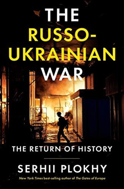 The Russo-Ukrainian War: The Return of History front cover by Serhii Plokhy, ISBN: 1324051191