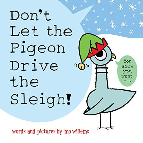 Don't Let the Pigeon Drive the Sleigh! front cover by Mo Willems, ISBN: 1454952776