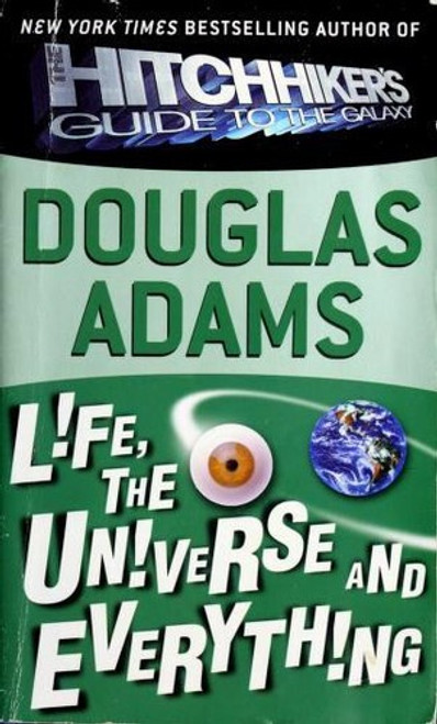 Life, the Universe and Everything 3 Hitchhiker's Guide Trilogy front cover by Douglas Adams, ISBN: 0345391829