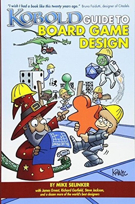 Kobold Guide to Board Game Design front cover by Mike Selinker,David Howell,Jeff Tidball,Richard C. Levy,Matt Forbeck,Richard Garfield,Steve Jackson,Dale Yu,James Ernest,Rob Daviau, ISBN: 1936781042