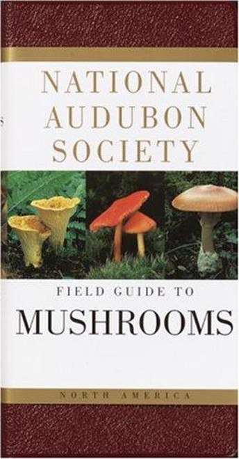 Field Guide to North American Mushrooms (National Audubon Society Field Guide Series) front cover by National Audubon Society, Gary H. Lincoff, ISBN: 0394519922