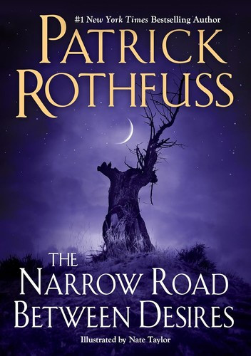 The Narrow Road Between Desires front cover by Patrick Rothfuss, ISBN: 0756419174