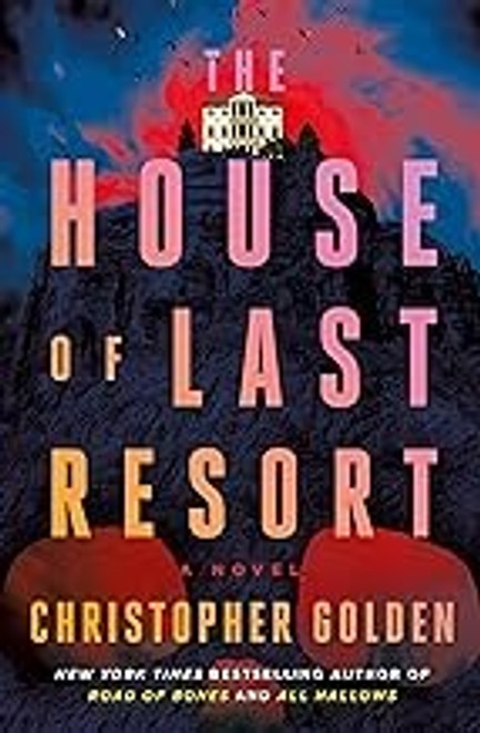 The House of Last Resort front cover by Christopher Golden, ISBN: 1250285895