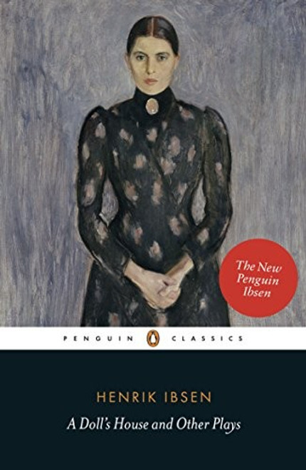 A Doll's House and Other Plays (Penguin Classics) front cover by Henrik Ibsen, ISBN: 0141194561
