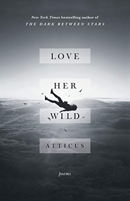 Love Her Wild: Poems front cover by Atticus, ISBN: 1501171232