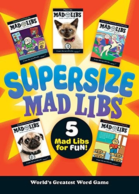 Supersize Mad Libs: World's Greatest Word Game front cover by Mad Libs, ISBN: 1524785067