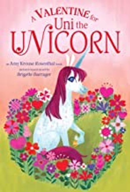 A Valentine for Uni the Unicorn front cover by Amy Krouse Rosenthal, ISBN: 1984850229