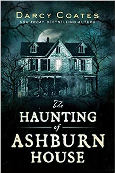 The Haunting of Ashburn House front cover by Darcy Coates, ISBN: 1728220130
