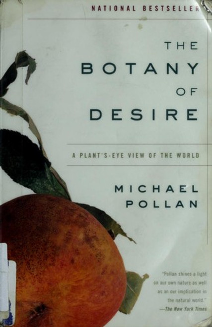 The Botany of Desire: a Plant's-Eye View of the World front cover by Michael Pollan, ISBN: 0375760393