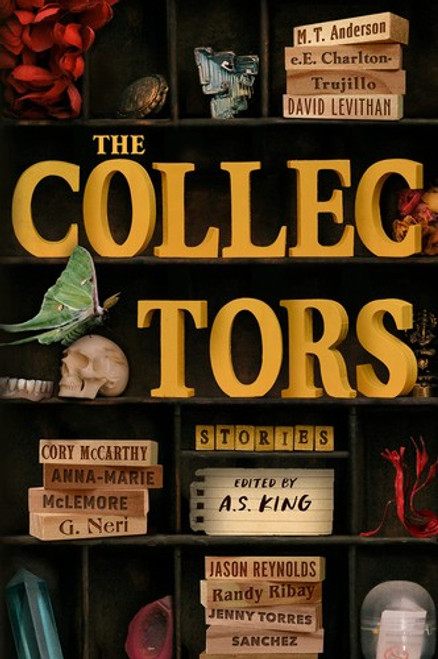 The Collectors: Stories front cover by M. T. Anderson,e.E. Charlton-Trujillo,A.S. King,David Levithan,Cory McCarthy,Anna-Marie McLemore,G. Neri,Jason Reynolds,Randy Ribay,Jenny Torres Sanchez, ISBN: 0593620283