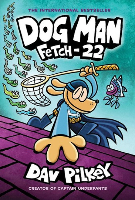 Fetch-22 8 Dog Man front cover by Dav Pilkey, ISBN: 1338323210