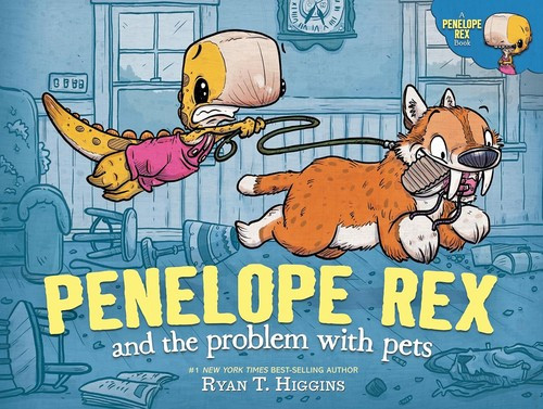Penelope Rex and the Problem with Pets (A Penelope Rex Book) front cover by Ryan T. Higgins, ISBN: 1368089607