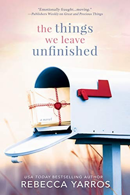 The Things We Leave Unfinished front cover by Rebecca Yarros, ISBN: 1682815668