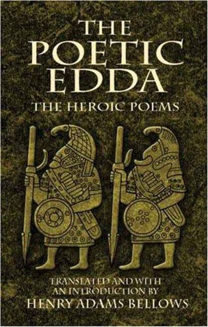 The Poetic Edda: The Heroic Poems (Dover Value Editions) front cover by Henry Adams Bellows, ISBN: 0486460215