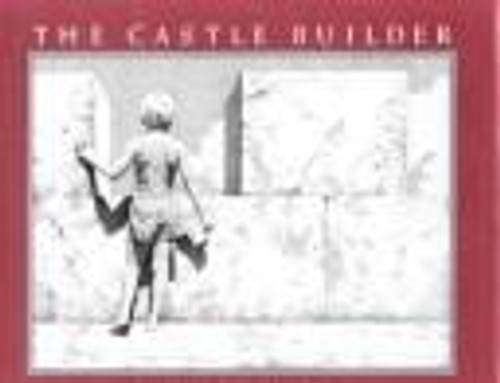 The Castle Builder: Story and Pictures front cover by Dennis Nolan, ISBN: 0027682404