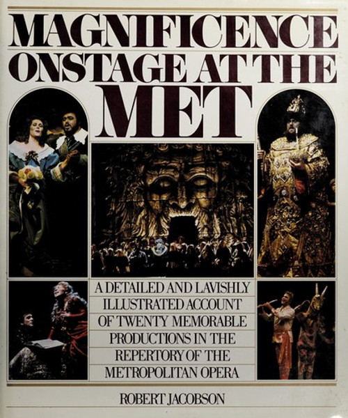 Magnificence: Onstage at the Met : Twenty Great Opera Productions front cover by Robert M Jacobson, ISBN: 0671557238