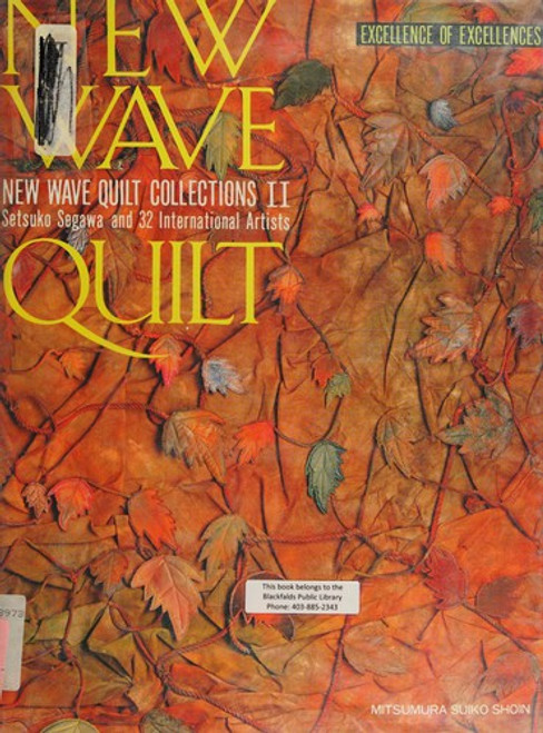 New Wave Quilt Collections II: Setsuko Segawa and 32 International Artists front cover by Setsuko Segawa, ISBN: 4838101171