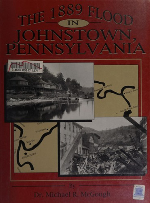 The 1889 Flood in Johnstown, Pennsylvania front cover by Michael R. McGough, ISBN: 1577470826