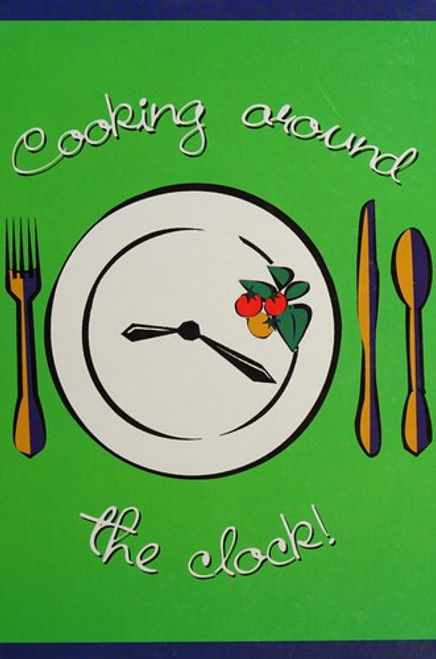 Cooking Around the Clock! front cover by Auxiliary of the Reading Hospital and Medical Center, ISBN: 0971356106