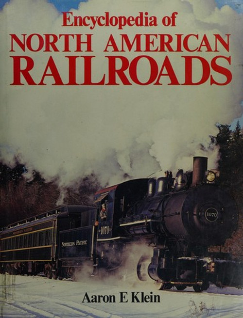 Encyclopedia of North American Railroads front cover by Aaron E. Klein, ISBN: 0671075810